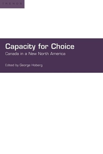 Capacity For Choice Canada In A New North America George Hoberg Editor