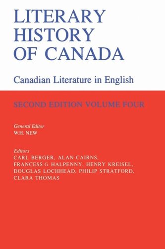 Literary History Of Canada Canadian Literature In English Volume Iv Second Edition William New Editor Carl Berger Editor Alan Cairns Editor Francess Halpenny Editor Henry Kreisel Editor Douglas Lochhead Editor Philip Stratford Editor Clara Thomas Editor