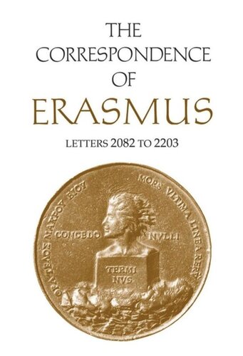 The Correspondence Of Erasmus Letters 2082 To 2203 Volume 15 Volume 15 Desiderius Erasmus James M Estes Alexander Dalzell