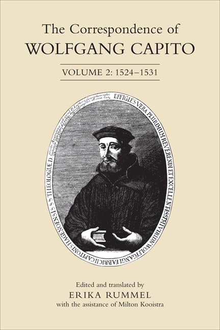 The Correspondence Of Wolfgang Capito Volume 1 15071523 Erika Rummel Editor