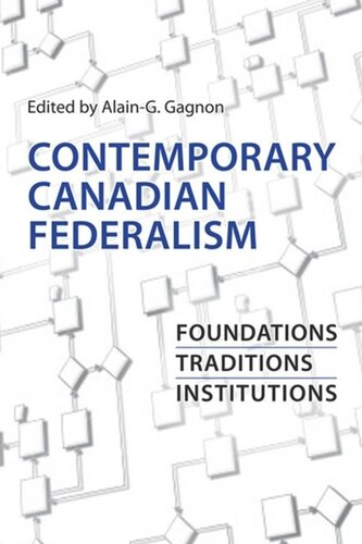 Contemporary Canadian Federalism Foundations Traditions Institutions Alaing Gagnon