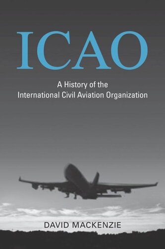 Icao A History Of The International Civil Aviation Organization David Mackenzie