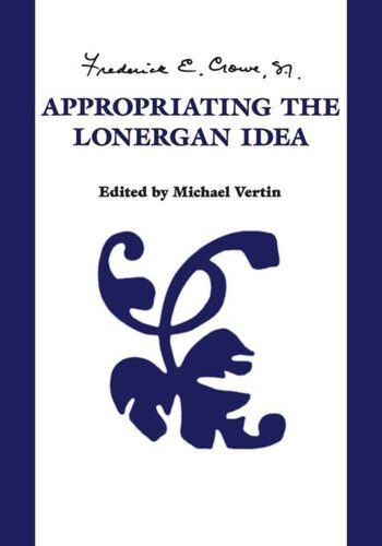 Appropriating The Lonergan Idea Frederick E Crowe Sj
