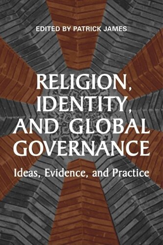 Religion Identity And Global Governance Ideas Evidence And Practice Patrick James Editor