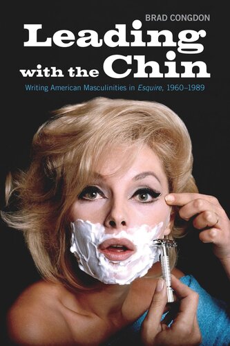 Leading With The Chin Writing American Masculinities In Esquire 19601989 Brad Congdon