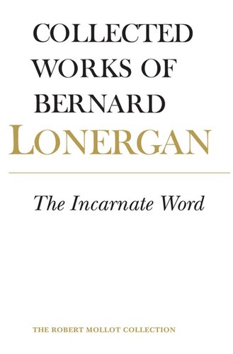 The Incarnate Word Volume 8 Bernard Lonergan Editor Robert Doran