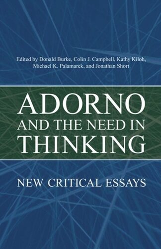 Adorno And The Need In Thinking Donald Burke Editor Colin J Campbell Editor Kathy Kiloh Editor Michael Palamarek Editor Jonathan Short Editor