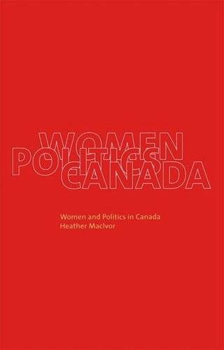 Women And Politics In Canada Heather Macivor