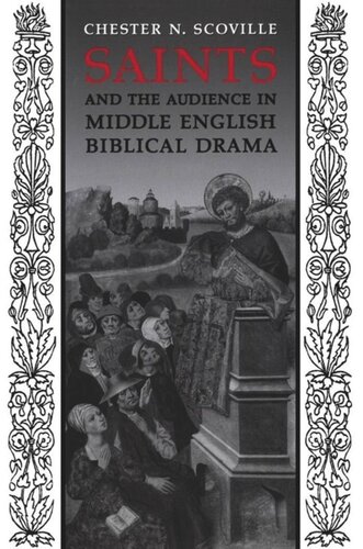 Saints And The Audience In Middle English Biblical Drama Chester Norman Scoville