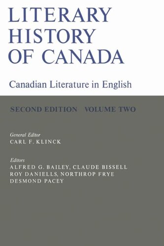 Literary History Of Canada Canadian Literature In English Second Edition Volume Ii Carl Klinck Editor Alfred Bailey Editor Claude Bissell Editor Roy Daniells Editor Northrop Frye Editor Desmond Pacey Editor