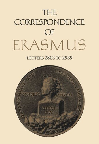 The Correspondence Of Erasmus Letters 2803 To 2939 Volume 20 Desiderius Erasmus Editor James M Estes Editor Clarence Miller Editor