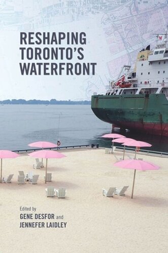 Reshaping Torontos Waterfront Gene Desfor Editor Jennefer Laidley Editor