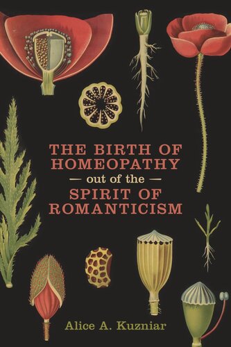 The Birth Of Homeopathy Out Of The Spirit Of Romanticism Alice Kuzniar