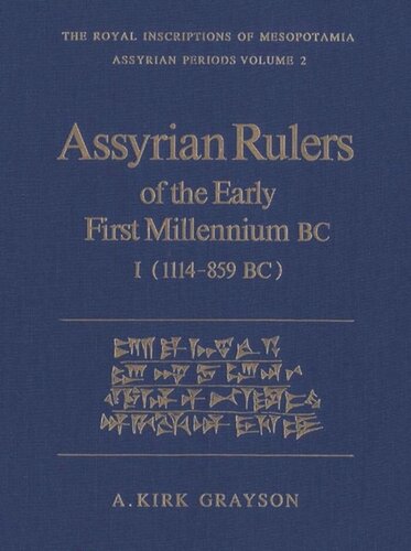Assyrian Rulers Of The Early First Millennium Bc I 1114859 Bc A Kirk Grayson