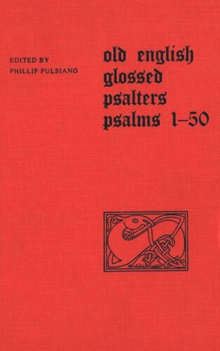 Old English Glossed Psalters Phillip Pulsiano Editor