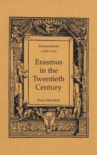 Erasmus In The Twentieth Century Interpretations 19202000 Bruce Mansfield