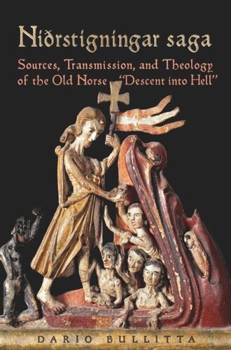 Nidrstigningar Saga Sources Transmission And Theology Of The Old Norse Descent Into Hell Dario Bullitta