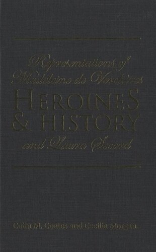 Heroines And History Representations Of Madeleine De Verchres And Laura Secord Colin M Coates Cecilia Morgan