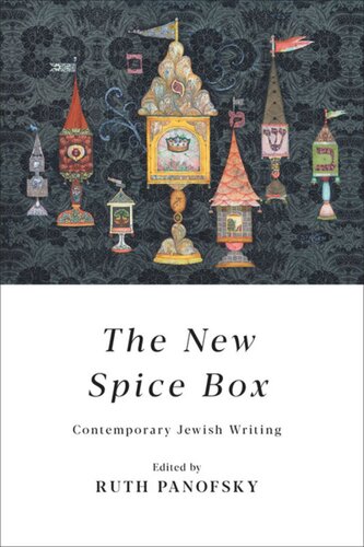 The New Spice Box Contemporary Jewish Writing Ruth Panofsky Editor