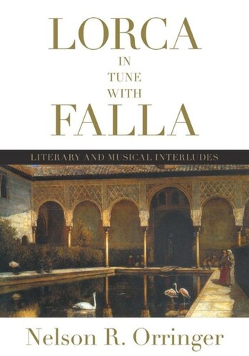 Lorca In Tune With Falla Literary And Musical Interludes Nelson R Orringer