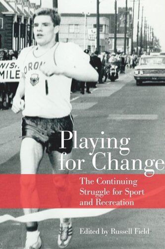 Playing For Change The Continuing Struggle For Sport And Recreation Russell Field Editor