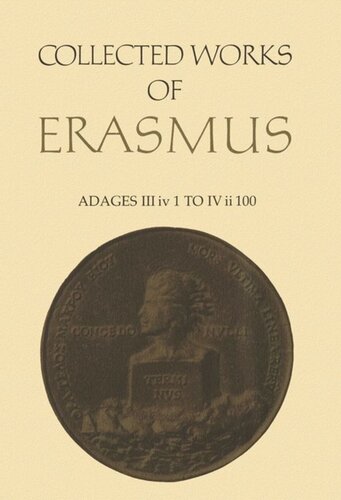 Collected Works Of Erasmus Adages Iii Iv 1 To Iv Ii 100 Volume 35 Desiderius Erasmus Editor John N Grant Editor Denis L Drysdall Editor