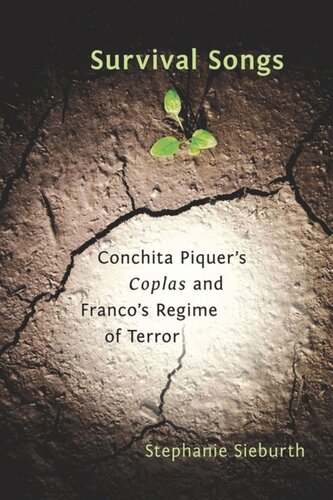 Survival Songs Conchita Piquers Coplas And Francos Regime Of Terror Stephanie Sieburth