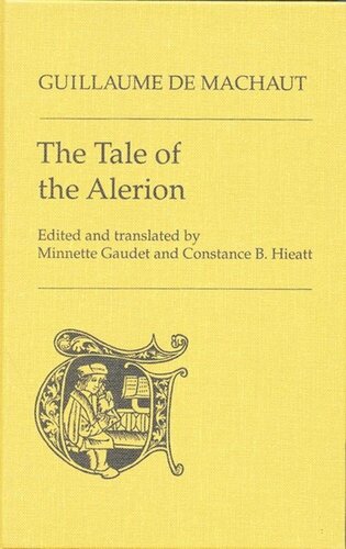 The Tale Of The Alerion Guillaume De Machaut Editor Minnette Gaudet Editor Constance B Hieatt Editor