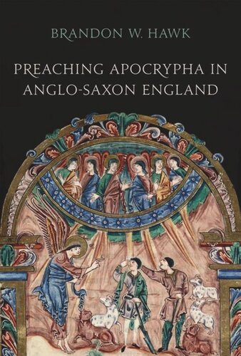 Preaching Apocrypha In Anglosaxon England Brandon Hawk