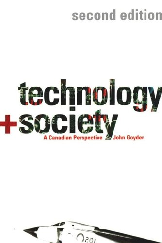 Technology And Society A Canadian Perspective Second Edition 2nd Edition John Goyder