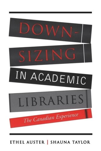 Downsizing In Academic Libraries The Canadian Experience Ethel Auster Shauna Taylor
