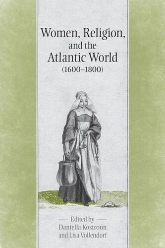 Women Religion The Atlantic World 16001800 Daniella Kostroun Lisa Vollendorf