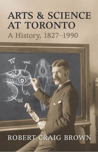 Arts And Science At Toronto A History 18271990 Craig Brown