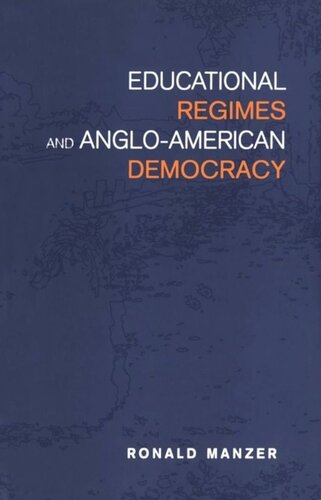 Educational Regimes And Angloamerican Democracy Ronald Manzer