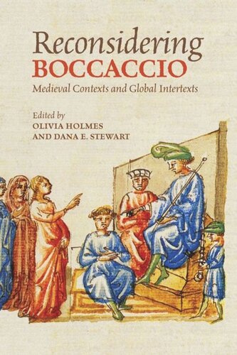 Reconsidering Boccaccio Medieval Contexts And Global Intertexts Olivia Holmes Editor Dana Stewart Editor