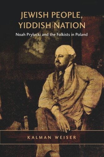 Jewish People Yiddish Nation Noah Prylucki And The Folkists In Poland Kalman Weiser