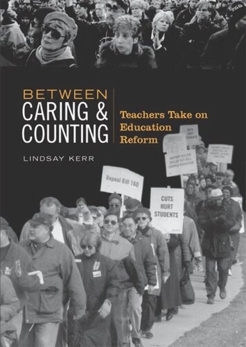 Between Caring Counting Teachers Take On Education Reform Lindsay Kerr