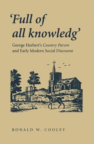 Full Of All Knowledg George Herberts Country Parson And Early Modern Social Discourse Ronald W Cooley