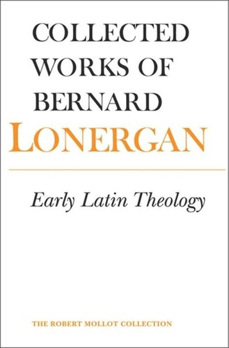 Early Latin Theology Volume 19 Bernard Lonergan Editor Robert Doran