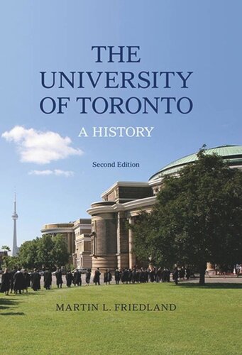 The University Of Toronto A History Second Edition 2nd Edition Martin L Friedland