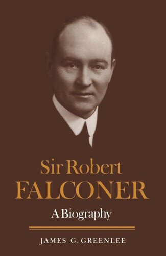 Sir Robert Falconer A Biography James G Greenlee