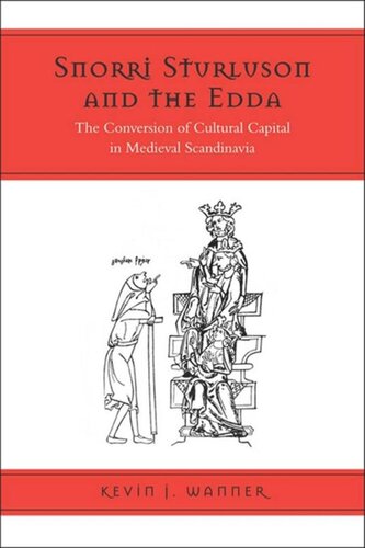 Snorri Sturluson And The Edda The Conversion Of Cultural Capital In Medieval Scandinavia Kevin Wanner