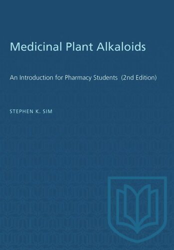 Medicinal Plant Alkaloids An Introduction For Pharmacy Students 2nd Edition Stephen K Sim
