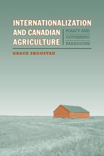 Internationalization And Canadian Agriculture Policy And Governing Paradigms Grace Skogstad