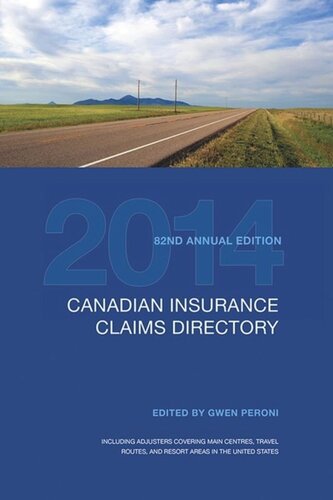 Canadian Insurance Claims Directory 2014 82nd Annual Edition 82nd Annual Edition Gwen Peroni Editor