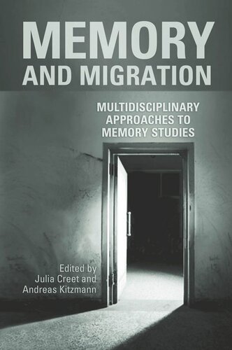 Memory And Migration Julia Creet Editor Andreas Kitzmann Editor