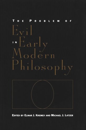 The Problem Of Evil In Early Modern Philosophy Elmar J Kremer Michael J Latzer