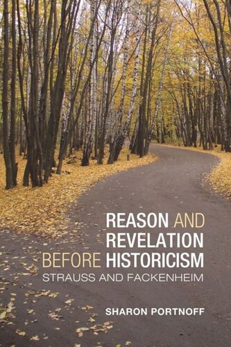 Reason And Revelation Before Historicism Strauss And Fackenheim Sharon Jo Portnoff