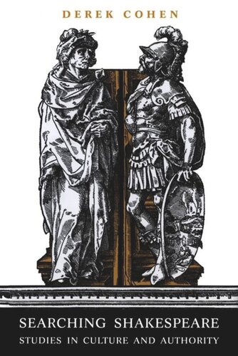 Searching Shakespeare Studies In Culture And Authority Derek Cohen