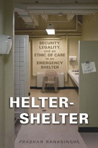 Heltershelter Security Legality And An Ethic Of Care In An Emergency Shelter Prashan Ranasinghe